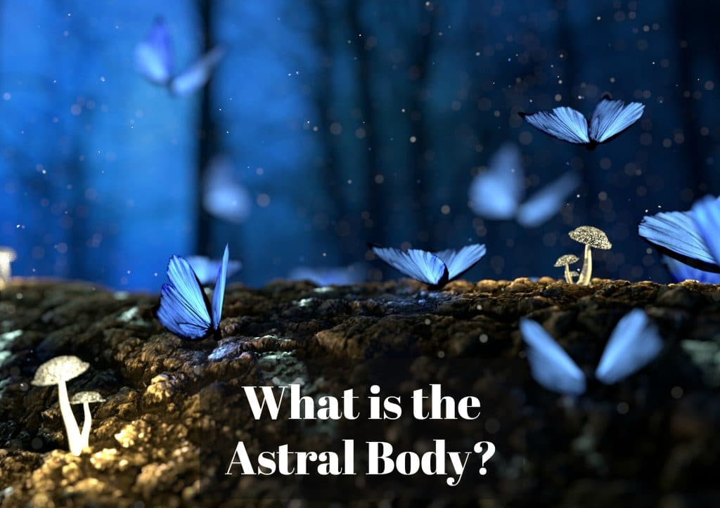 What is the Astral Body?